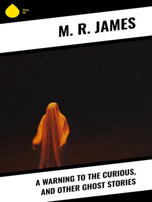 cover image of A Warning to the Curious, and Other Ghost Stories